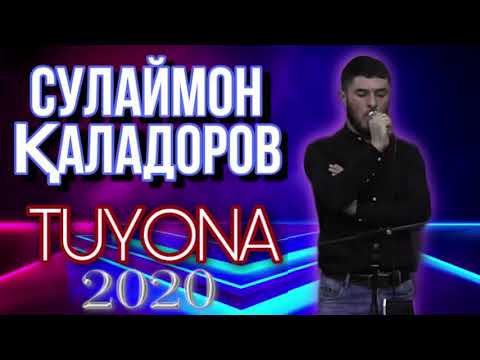 Видео: СУЛАЙМОН-КАЛАДОРОВ***2020 TUYONA