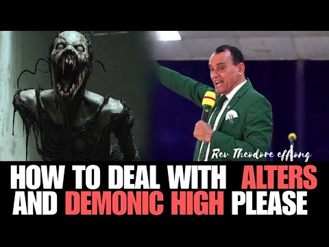 Видео: Как бороться с альтером и демоническим влиянием, пожалуйста, преподобный Теодор Эффионг
