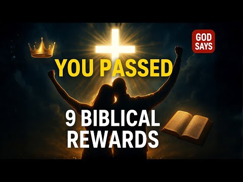 Видео: БОГ ГОВОРИТ: ПОЗДРАВЛЯЕМ, ВЫ ПРОШЛИ ИСПЫТАНИЕ — 9 БИБЛЕЙСКИХ НАГРАД, КОТОРЫЕ ЖДУТ ВАС