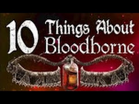 Видео: 10 вещей, о которых вы не знали в Bloodborne