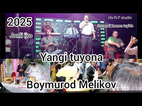 Видео: Боймурод Меликов #янгиТуёна 2025 #жонлиижро