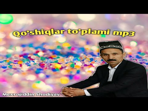 Видео: 17#Mexrojiddin Shodiyev  - Qo'shiqlar to'plami  | Мехрожиддин Шодиев  - Кушиклар туплами