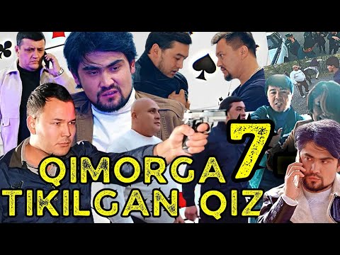Видео: QIMORGA TIKILGAN QIZ 7 | ҚИМОРГА ТИКИЛГАН ҚИЗ 7