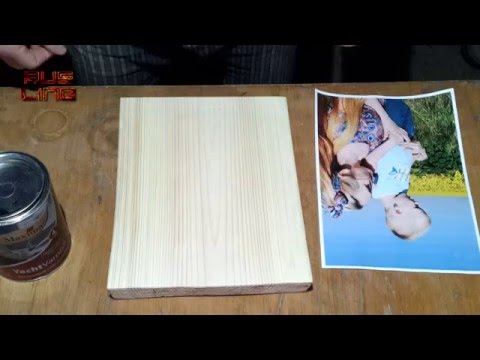 Видео: Как перенести фото на деревянную поверхность.