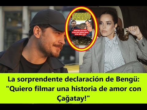 Видео: Удивительное заявление Бенгу: «Я хочу снять историю любви с Чагатаем!»