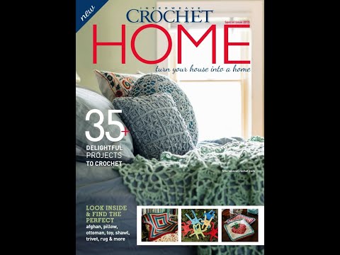 Видео: Interweave crochet home special 2015 Журнал із зразками англійською мовою