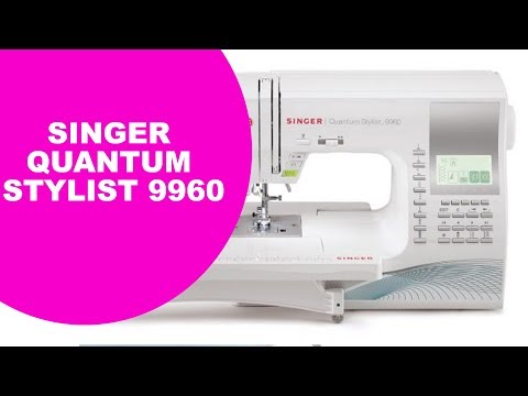 Видео: Швейная машина Singer Quantum Stylist 9960. Обзор от Папа Швей