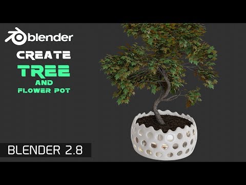 Видео: СОЗДАНИЕ ДЕРЕВА И ГОРШКА В BLENDER 2.8