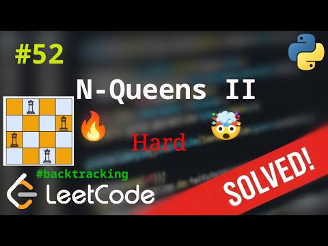 Видео: 52. N-Queens II | Решение с комментариями | LeetCode | Backtracking
