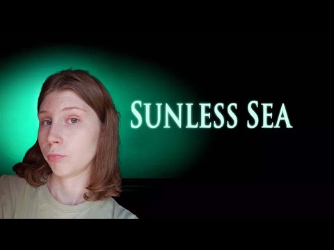 Видео: НЕ ПОНЯТНО АБСОЛЮТНО ВСЕ - SUNLESS SEA