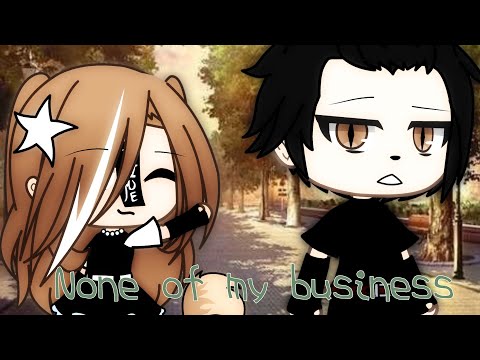 Видео: //None of my business//Gacha life//Гача лайф//Clip/Клип/Kira Yan//