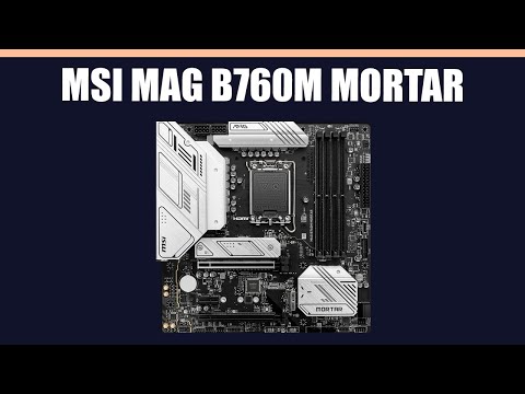 Видео: Материнская плата MSI MAG B760M MORTAR