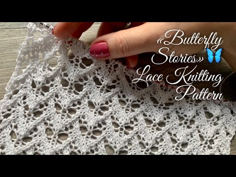 Видео: АЖУРНЫЙ УЗОР СПИЦАМИ 3D 🦋 "BUTTERFLY STORIES” 🦋 LACE KNITTING PATTERN 🦋