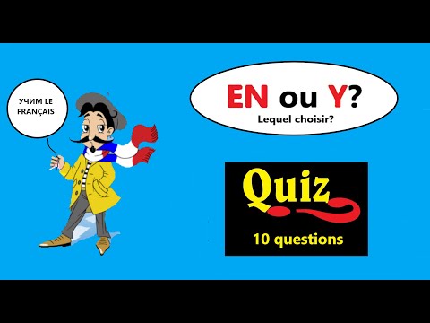 Видео: Quiz sur les pronoms En et Y. 10 questions. Тест, когда использовать местоимение EN , а когда Y.