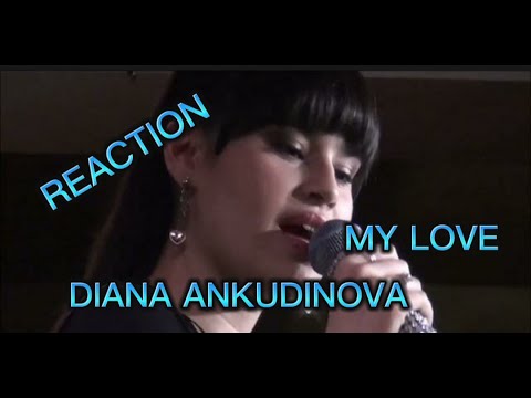 Видео: DIANA ANKUDINOVA -MY LOVE [KOVACS] Диана Анкудинова #singer #reactionmusic #reaction