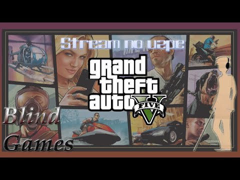 Видео: Grand Theft Auto V: пробуем вслепую проходить начальную сюжетку! / Blind Games