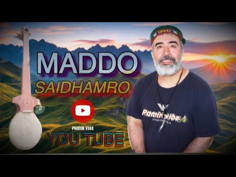 Видео: MADDO … SaidHamroi Saidsho: ДунЁ маталаб ки дар Талаб Мемони..#Pamir vibe