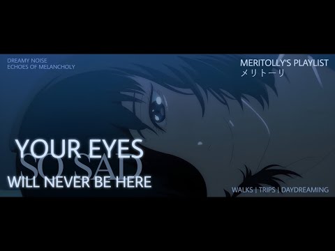 Видео: Твои грустные глаза никогда не будут рядом || shoegaze & dream pop playlist