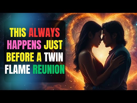Видео: Это всегда происходит непосредственно перед воссоединением близнецовых пламен ❤️🤫