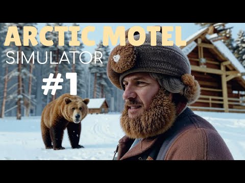 Видео: ARCTIC MOTEL SIMULATOR #1 ОТКРЫВАЕМ ГОСТИНИЦУ В ХОЛОДЕ