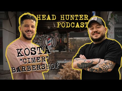 Видео: Head Hunter Podcast | Македонското бръснарство с Kosta от Cimer Barbershop