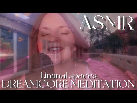 Видео: АСМР | Медитация | Лиминальные Пространства | Дримкор | ASMR Meditation | Liminal Spaces • Dreamcore