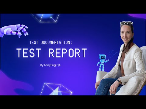 Видео: Test Documentation: Что такое Test Report и как я его составляю