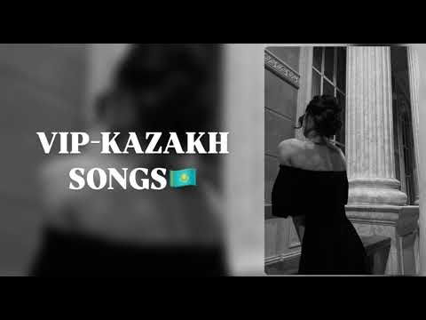 Видео: Playlist for VIP-Kazakh 🇰🇿❤️ / Плейлист ВИП-КАЗАХСКИЕ ПЕСНИ🇰🇿❤️
