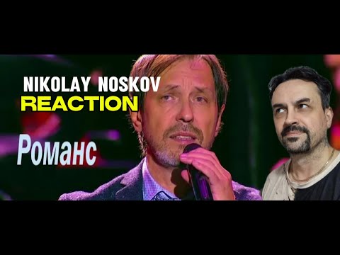 Видео: NIKOLAY NOSKOV -ROMANCE Николай Носков - Романс Н. Гумилёв HD720p REACTION