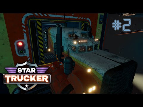 Видео: Star Trucker прохождение  #2 - Хрупкое эго