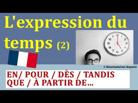 Видео: Урок122#: Индикаторы времени - dès; pour; en; tandis que; une fois que...