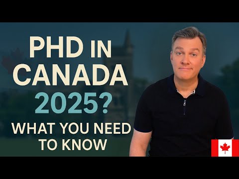 Видео: Подача заявления на получение степени доктора философии в Канаде в 2025 году? Хорошая идея?