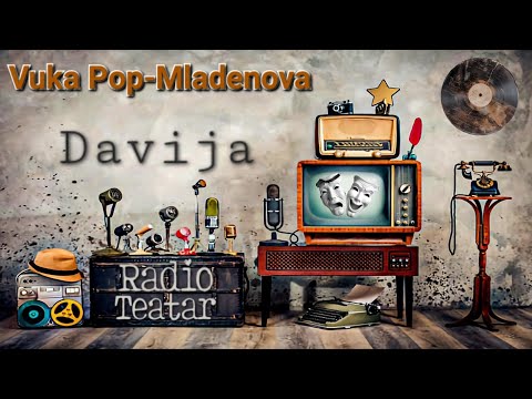 Видео: Vuka Pop-Mladenova - Davija (radio drama, радио драма)