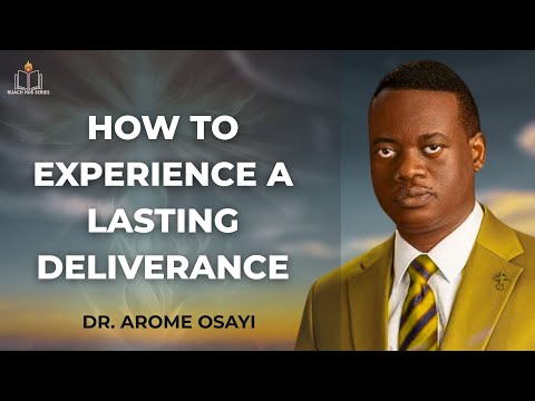 Видео: КАК ИСПЫТАТЬ ДОЛГОВРЕМЕННОЕ ИЗБАВЛЕНИЕ | АПОСТОЛ АРОМ ОСАЙИ