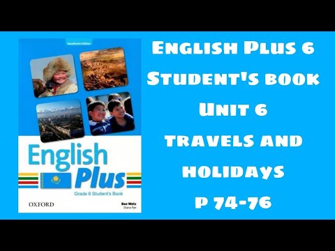 Видео: Ағылшын тілі 6 сынып 74-76 бет / English plus 6 Student`s book p 74-76