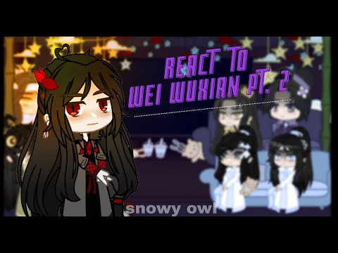 Видео: MDZS REACT TO WEI WUXIAN PT2 / РЕАКЦИЯ МДК НА ВЭЙ ИНА ч.2 (eng|rus sub)