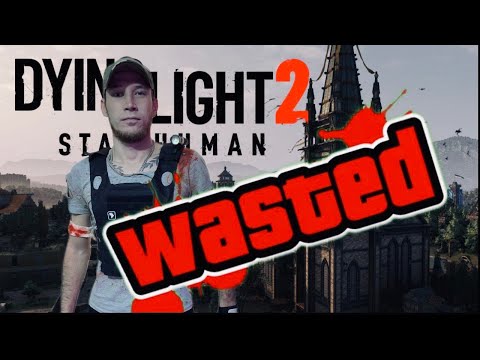 Видео: Dying Light 2 | WASTED |  Утеряны сохранения. Все по новой.