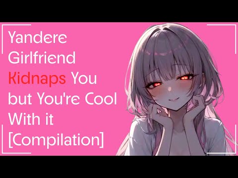 Видео: (F4M) Девушка-яндере похищает тебя, но ты не против [Подборка] 💌⛓️
