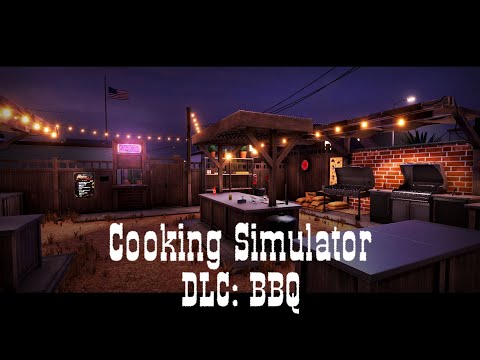 Видео: Мяско! [Cooking Simulator: BBQ DLC] |Прохождение: Серия №1|