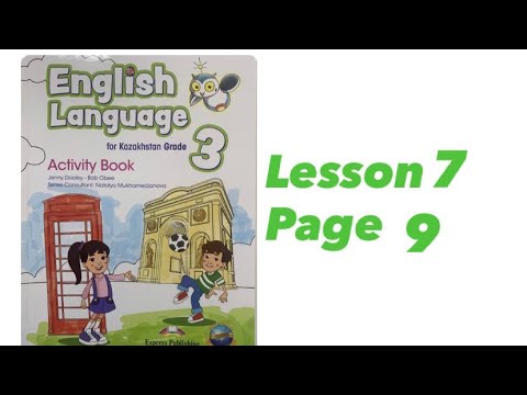 Видео: 3 сынып  Activity Book .Ағылшын тілі 7 сабақ 9 бет. 3 grade English language Lesson 7 Page 9