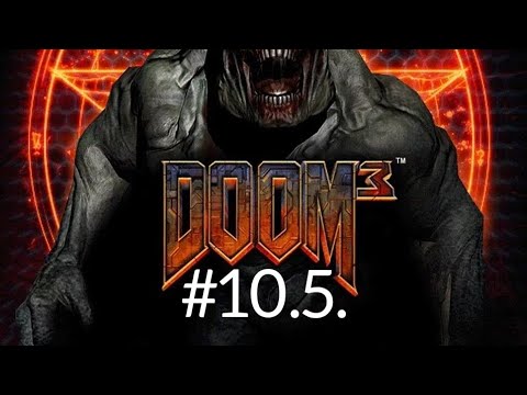 Видео: Прохождение игры DOOM 3 на уровень сложности Солдат #10.5.