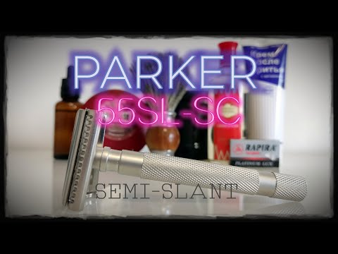 Видео: PARKER SEMI-SLANT 55SL-SC первое бритьё