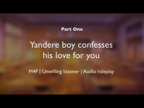Видео: Яндере-мальчик признаётся тебе в любви (ASMR) || (M4F)(Невольный слушатель)(Аудиоролевая игра)