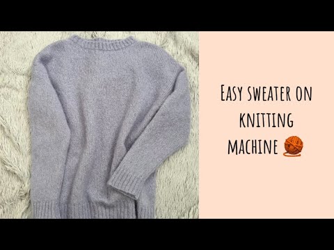 Видео: Самый простой свитер на вязальной машине 🧶 Easy sweater on knitting machine ✨