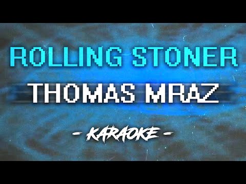 Видео: Thomas Mraz - Rolling Stoner (Караоке)