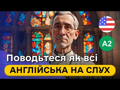 Видео: Почни РОЗУМІТИ англійську рівня А2 🎧 Проста розповідь англійською мовою про священика