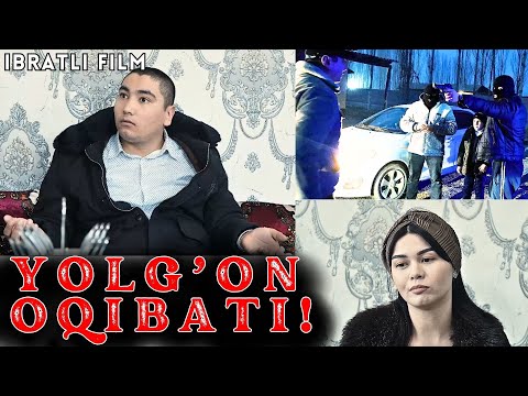 Видео: YOLG'ON OQIBATI! - IBRATLI FILM | ЁЛҒОН ОҚИБАТИ! - ИБРАТЛИ ФИЛЬМ