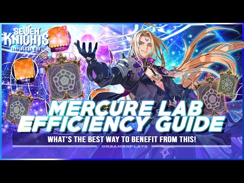 Видео: Что делать в ЛАБОРАТОРИИ MERCURE? ~Лучшие рекомендации и мысли~ | Seven Knights Re:BIRTH