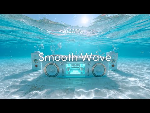 Видео: Smooth Wave | Расслабляющие лаунж-грувы, чтобы плыть под поверхностью