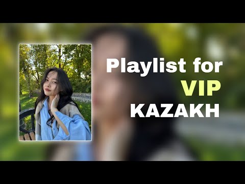 Видео: Плейлист для вип казахов l Playlist for Vip Kazakh